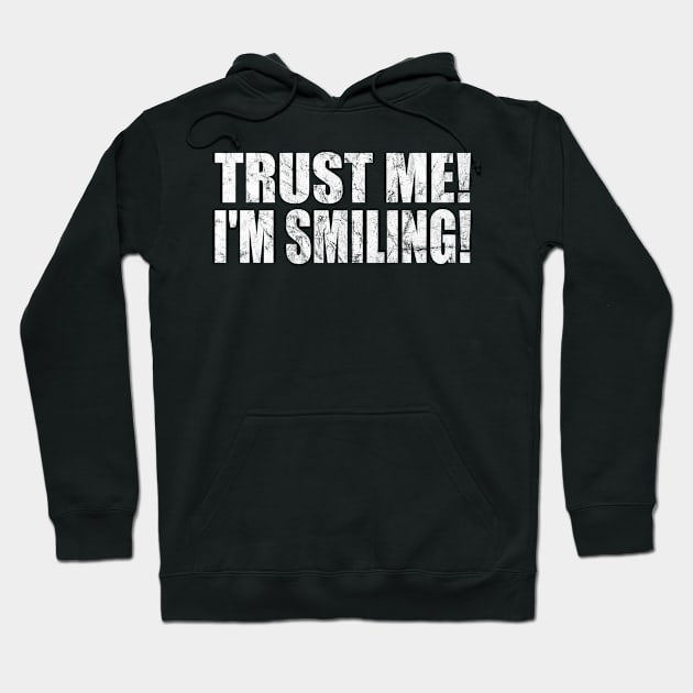 Trust Me I'm Smiling Quarantine Facemask Hoodie by NeverTry